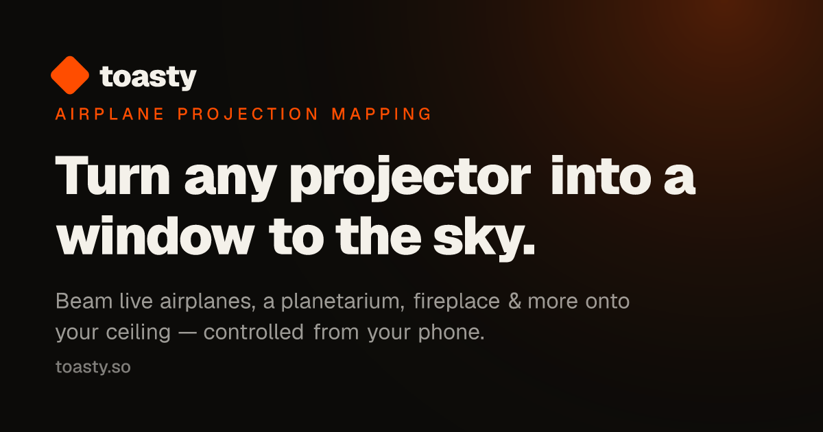 Toasty — Airplane Projection Mapping for Your Ceiling & Walls